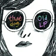 That Dog / Old Lp 【LP】