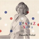 Daniele Vidal ダニエルビダル / RENDEZ-VOUS 〜ランデブー〜 【CD】