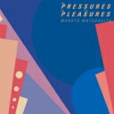  / THE PRESSURES AND THE PLEASURESy2019 R[h̓ Ձz(AiOR[h) yLPz