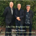 Three Tenors (Scott Hamilton / Ken Peplowski / Harry Allen) / Like The Brightest Star 【CD】