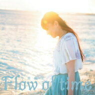 今井麻美 イマイアサミ / Flow of time 【CD】