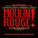 【輸入盤】 ムーラン ルージュ / Moulin Rouge: The Musical 【CD】