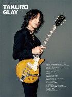 TAKURO -GLAY- GUITAR MAGAZINE SPECIAL ARTIST SERIES / TAKURO GLAY 【ムック】