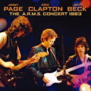 【送料無料】 Eric Clapton / Jimmy Page / Jeff Beck / The A.R.M.S. Concert 1983 (2CD) 輸入盤 【CD】