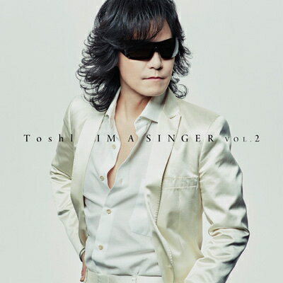 TOSHI トシ / IM A SINGER VOL.2 【初回限定盤】 【CD】