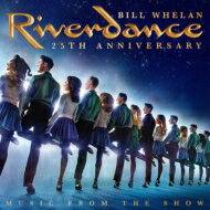 yAՁz Bill Whelan rEF[ / Riverdance 25th Anniversary: Music From The Show yCDz