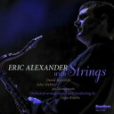 【輸入盤】 Eric Alexander エリックアレキサンダー / Eric Alexander With Strings 【CD】