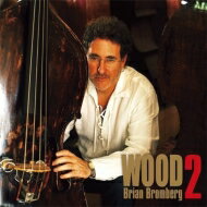 Brian Bromberg ブライアンブロンバーグ / Wood 2 2枚組 / 180グラム重量盤レコード / KING RECORDS低音シリーズ 【LP】