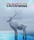 L 039 Arc～en～Ciel ラルクアンシエル / LIVE 2018 L 039 ArChristmas 【Blu-ray通常盤】 【BLU-RAY DISC】