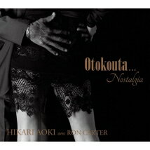 青紀ひかり / Otokouta... Nostalgia 【CD】