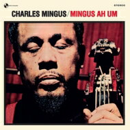 Charles Mingus `[Y~KX / Mingus Ah Um (180gdʔՃR[h) yLPz