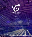 TWICE / TWICE DOME TOUR 2019 g#Dreamdayh in TOKYO DOME yʏՁz(Blu-ray) yBLU-RAY DISCz