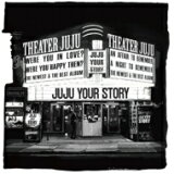 JUJU / YOUR STORY 【CD】