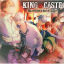 B-PROJECT / KING of CASTE ～Bird in the Cage～ 鳳凰学園高校ver. 【限定盤】(+缶バッジ) 【CD】