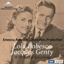 【輸入盤】 ローラ・ボベスコ&ジャック・ジャンティ、WDRリサイタル録音集 1957、1964〜エネスコ、ルーセル、プロコフィエフ、リリアン、ニン(2CD) 【...