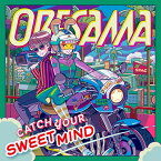 ORESAMA / CATCH YOUR SWEET MIND ＜「ざしきわらしのタタミちゃん」主題歌＞ 【CD Maxi】