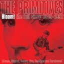 【輸入盤】 Primitives / Bloom!: The Full Story 1985-1992 (Clamshell Boxset) (5CD) 【CD】