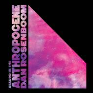 【輸入盤】 Dan Rosenboom / Absurd In The Anthropocene 【CD】