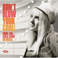 【輸入盤】 Don't Blow Your Cool More 60s Girls 【CD】