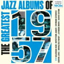 【輸入盤】 Greatest Jazz Albums Of 1957 (10CD) 【CD】