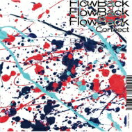 FlowBack / Connect【初回生産限定盤A】（+Blu-ray） 【CD】