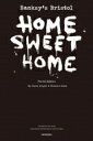 Banksy 039 s Bristol HOME SWEET HOME Fourth Edition / スティーヴ ライト 【本】