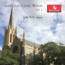 【輸入盤】 ヴィドール、シャルル＝マリー（1844-1937） / American Classic Widor-organ Works Vol.2: Joby Bell 【CD】