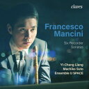 【輸入盤】 Mancini フランチェスコマンチーニ / リコーダー・ソナタ集 アンサンブル・アイ・スペース 【CD】