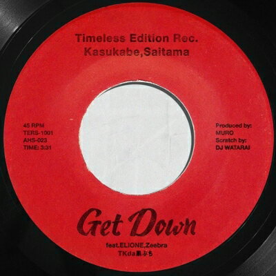 TKda黒ぶち / &quot;Get Down feat.ELIONE, Zeebra (Vocal) / （Instrumental) (7インチシングルレコード)&quot; 【7&quot;&quot;Single】