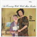 Wild Man Fischer / An Evening With Wild Man Fischer: ワイルド マン フィッシャーの楽しい夕べ ＜紙ジャケット＞ 【CD】