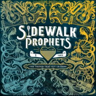 【輸入盤】 Sidewalk Prophets / Things That Got Us Here 【CD】