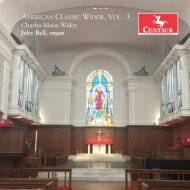 【輸入盤】 ヴィドール、シャルル＝マリー（1844-1937） / American Classic Widor-organ Works Vol.3: Joby Bell 【CD】