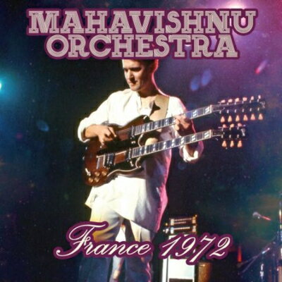 【輸入盤】 Mahavishnu Orchestra マハビシュヌオーケストラ / France 1972 【CD】