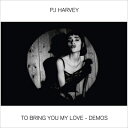 【輸入盤】 PJ Harvey ピージェイハーベイ / To Bring You My Love - Demos 【CD】