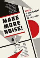 【輸入盤】 Make More Noise - Women In Independent Music Uk 1977-1987 (4CD+hardback Book) 【CD】