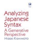 Analyzing　Japanese　Syntax A　Generative　Perspective / 岸本秀樹 