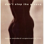 Lyman Woodard / Don't Stop The Groove (180グラム重量盤レコード) 【LP】