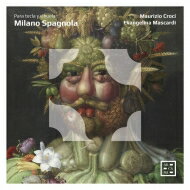 スペイン領ミラノの時代～ビウエラと鍵盤楽器によるスペイン黄金時代の音楽　マウリツィオ・クローチ、エヴァンジェリーナ・マスカルディ（日本語解説付） 【CD】