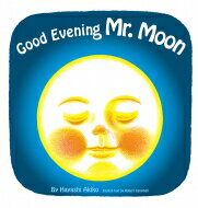 おつきさまこんばんは　絵本 Good　Evening　Mr.Moon おつきさまこんばんは・英語版 英語でたのしむ福音館の絵本 / Hayashi Akiko 【絵本】