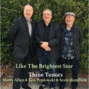 Three Tenors (Scott Hamilton / Ken Peplowski / Harry Allen) / Like The Brightest Star 【CD】