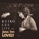 KEIKO LEE / Live At Jazz Inn Lovely 【BLU-SPEC CD 2】