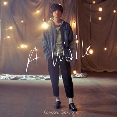 梶原岳人 / A Walk 【CD Maxi】