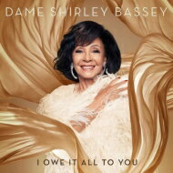 ͢ס Dame Shirley Bassey / I Owe It To You CD