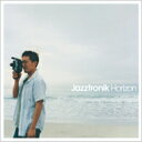 Jazztronik ジャズトロニック / Horizon (UHQCD) 【Hi Quality CD】