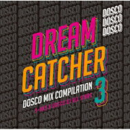 【送料無料】 S+AKS & ドスコ DJ ALL STARS / DREAM CATCHER 3 〜 ドリカムディスコMIX COMPILATION 【CD】