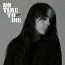 Billie Eilish / No Time To Die 【CD Maxi】