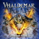 Vhaldemar / Straight To Hell 【CD】