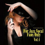 For Jazz Vocal Fans Only Vol.4 【CD】