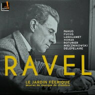 【輸入盤】 Ravel ラベル / 妖精の園～室内楽作品集　エマニュエル・パユ、ヴェンツェル・フックス、マリー＝ピエール・ラングラメ、クリストフ・ホラーク、他 【CD】