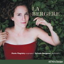  La Bergere～羊飼い～17世紀フランス世俗歌曲集　マリー・マジストリー、シルヴァイン・ベルジェロン、他 